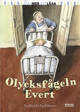 Valokuva kirjasta Eva Bexell Olycksfågeln Evert, kuuluu tuoteryhmään Ruots lapset nuoret ja sarjakuvat.