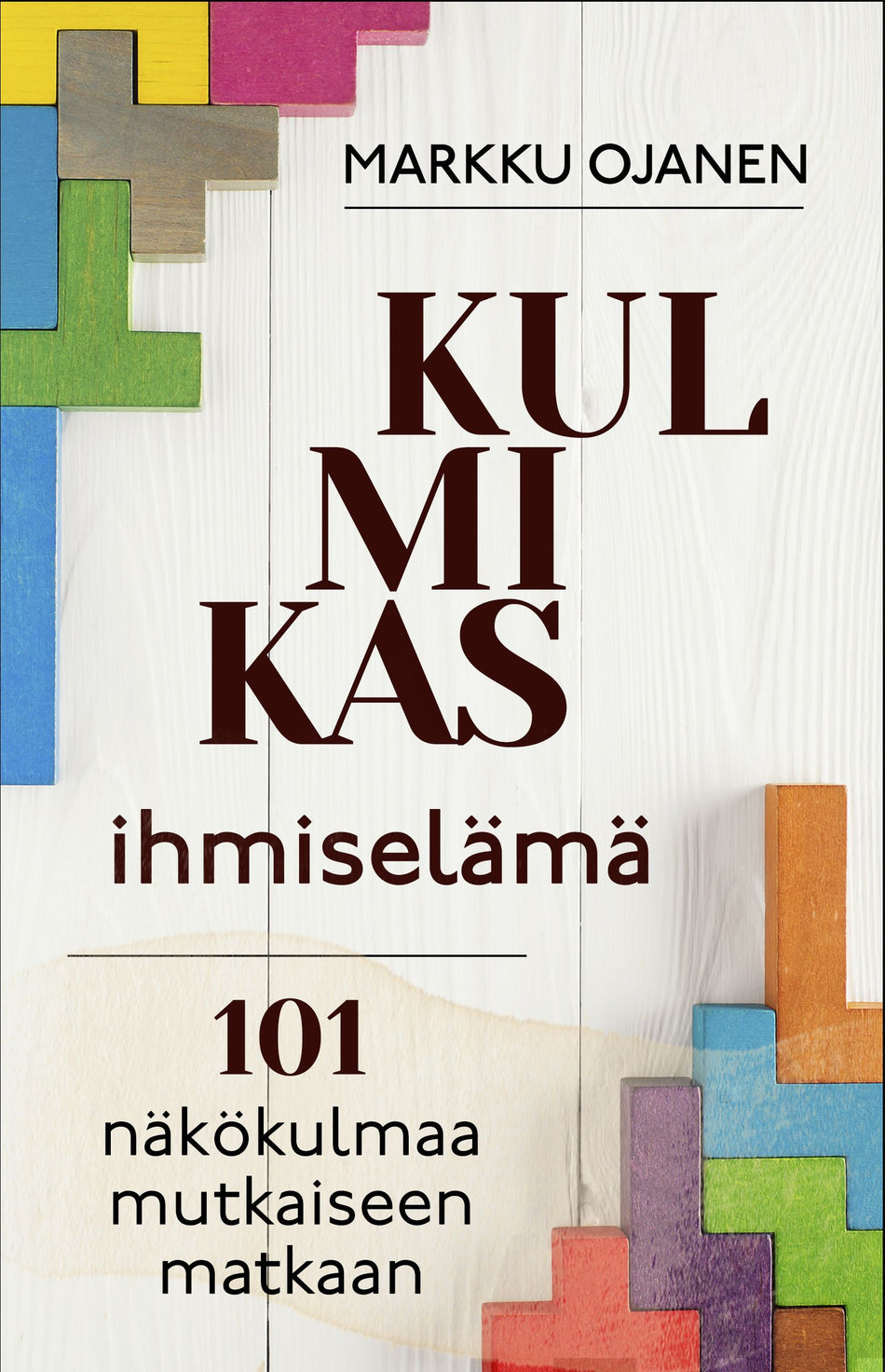 Valokuva kirjasta Markku Ojanen Kulmikas ihmiselämä, kuuluu tuoteryhmään Psykologia filosofia.