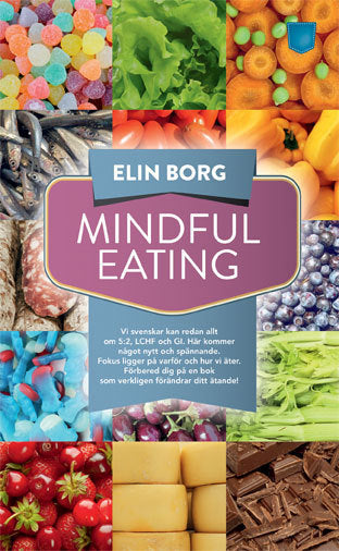 Valokuva kirjasta Elin Borg Mindful eating, kuuluu tuoteryhmään Ruots muu tieto.
