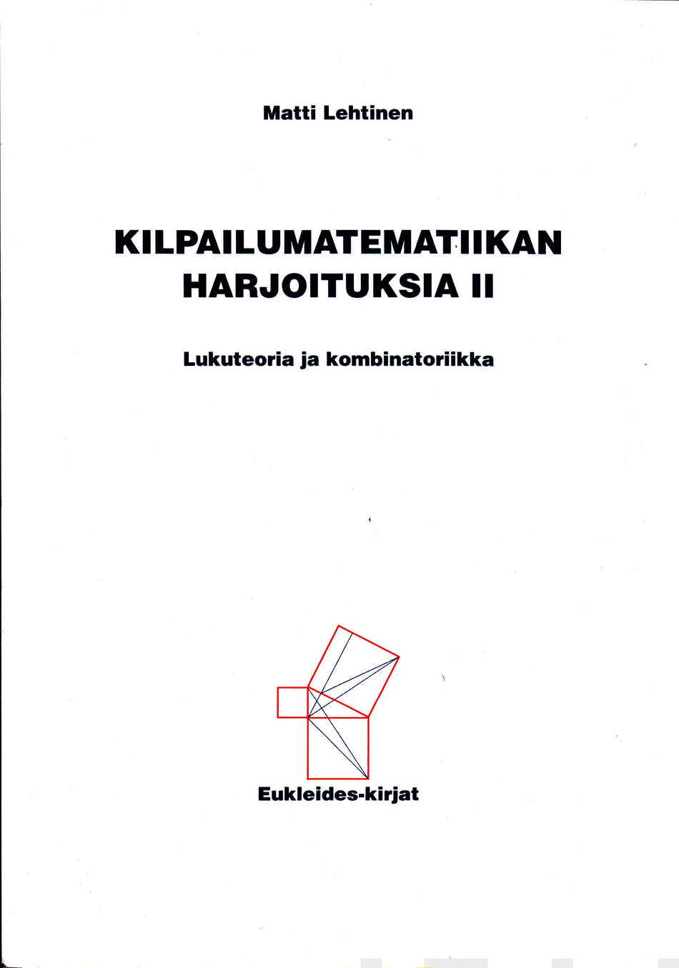 Valokuva kirjasta Matti Lehtinen Kilpailumatematiikan harjoituksia II, kuuluu tuoteryhmään Luonto.