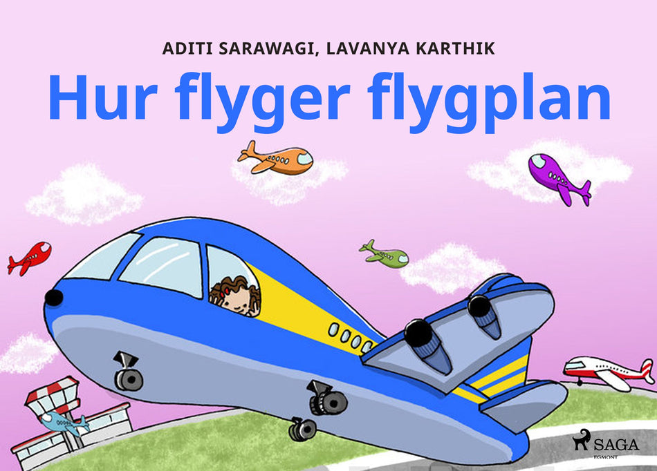 Valokuva kirjasta Lavanya Karthik / Aditi Sarawagi Hur flyger flygplan, kuuluu tuoteryhmään E-kirjat lapset ja nuoret.