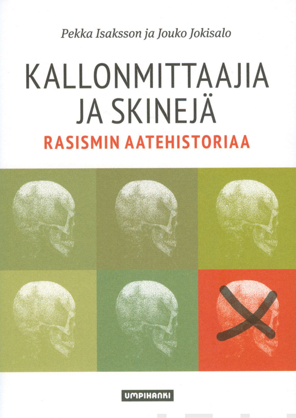Valokuva kirjasta Pekka Isaksson / Jouko Jokisalo Kallonmittajia ja skinejä, kuuluu tuoteryhmään Talous yhteiskunta.
