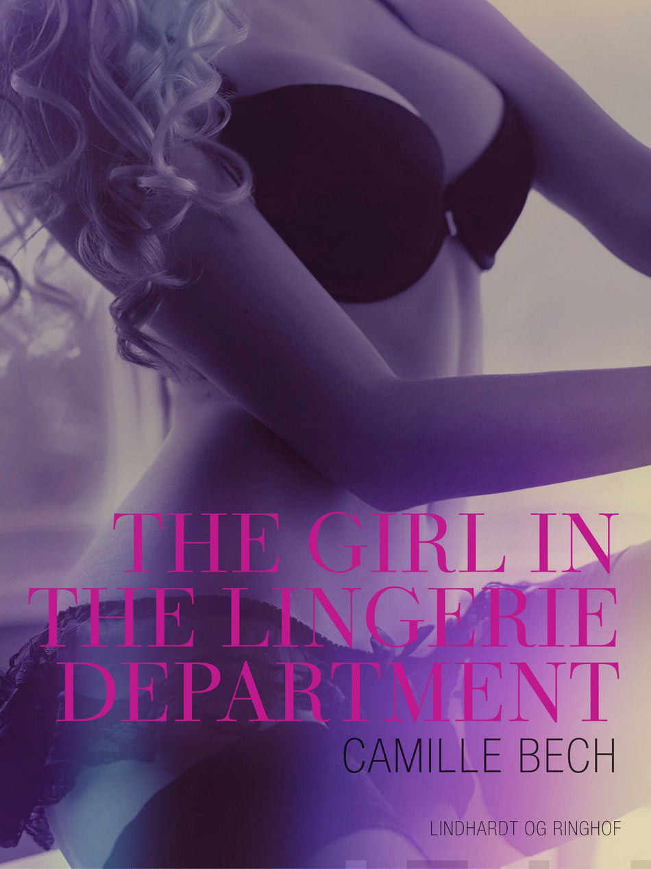 Valokuva kirjasta Camille Bech Girl in the Lingerie Department - An Erotic Christmas Tale, The, kuuluu tuoteryhmään E-kirjat kauno.
