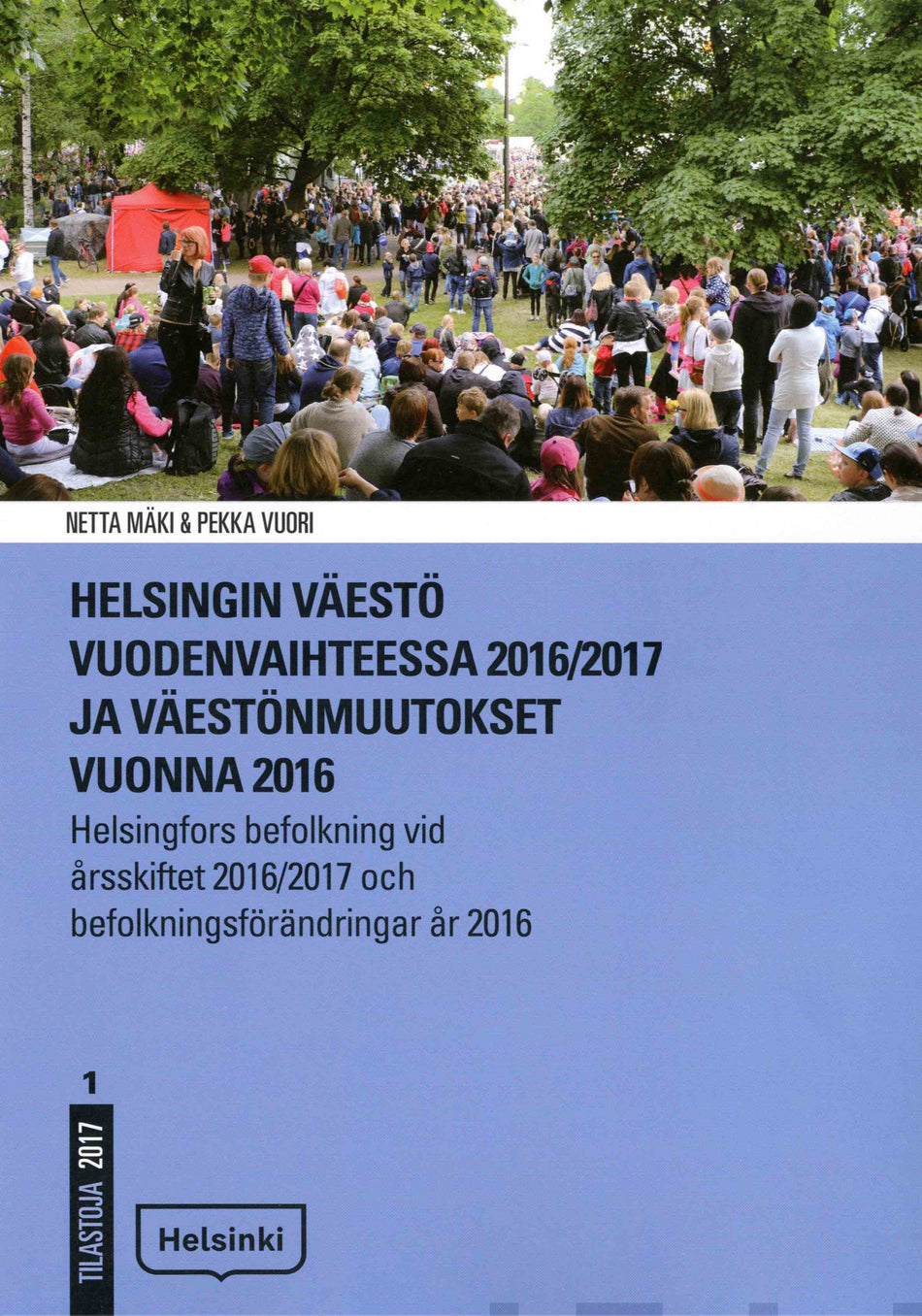 Valokuva kirjasta Netta Mäki / Pekka Vuori Helsingin väestö vuodenvaihteessa 2016/2017 ja väestönmuutokset vuonna 2016, kuuluu tuoteryhmään Talous yhteiskunta.