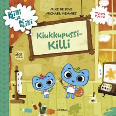 Valokuva kirjasta Mike de Seve / Michael Mennies Killi ja Kiki - Kiukkupussi Killi, kuuluu tuoteryhmään Lasten kuvakirjat.