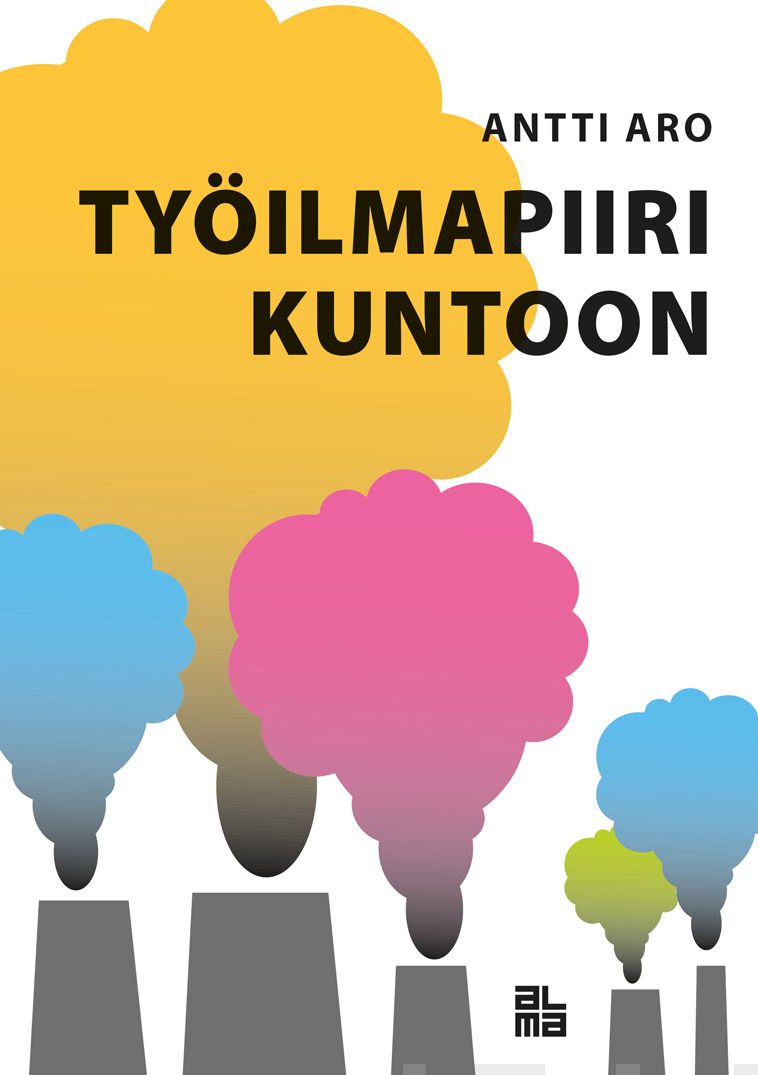 Valokuva kirjasta Antti Aro Työilmapiiri kuntoon, kuuluu tuoteryhmään E-kirjat tieto.