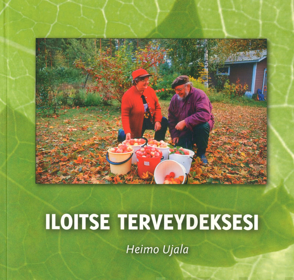 Valokuva kirjasta Heimo Ujala Iloitse terveydeksesi, kuuluu tuoteryhmään Psykologia filosofia.