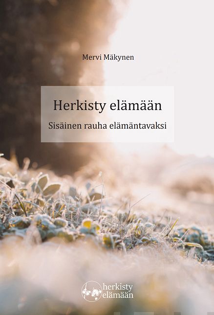 Valokuva kirjasta Mervi Mäkynen Herkisty elämään, kuuluu tuoteryhmään Psykologia filosofia.
