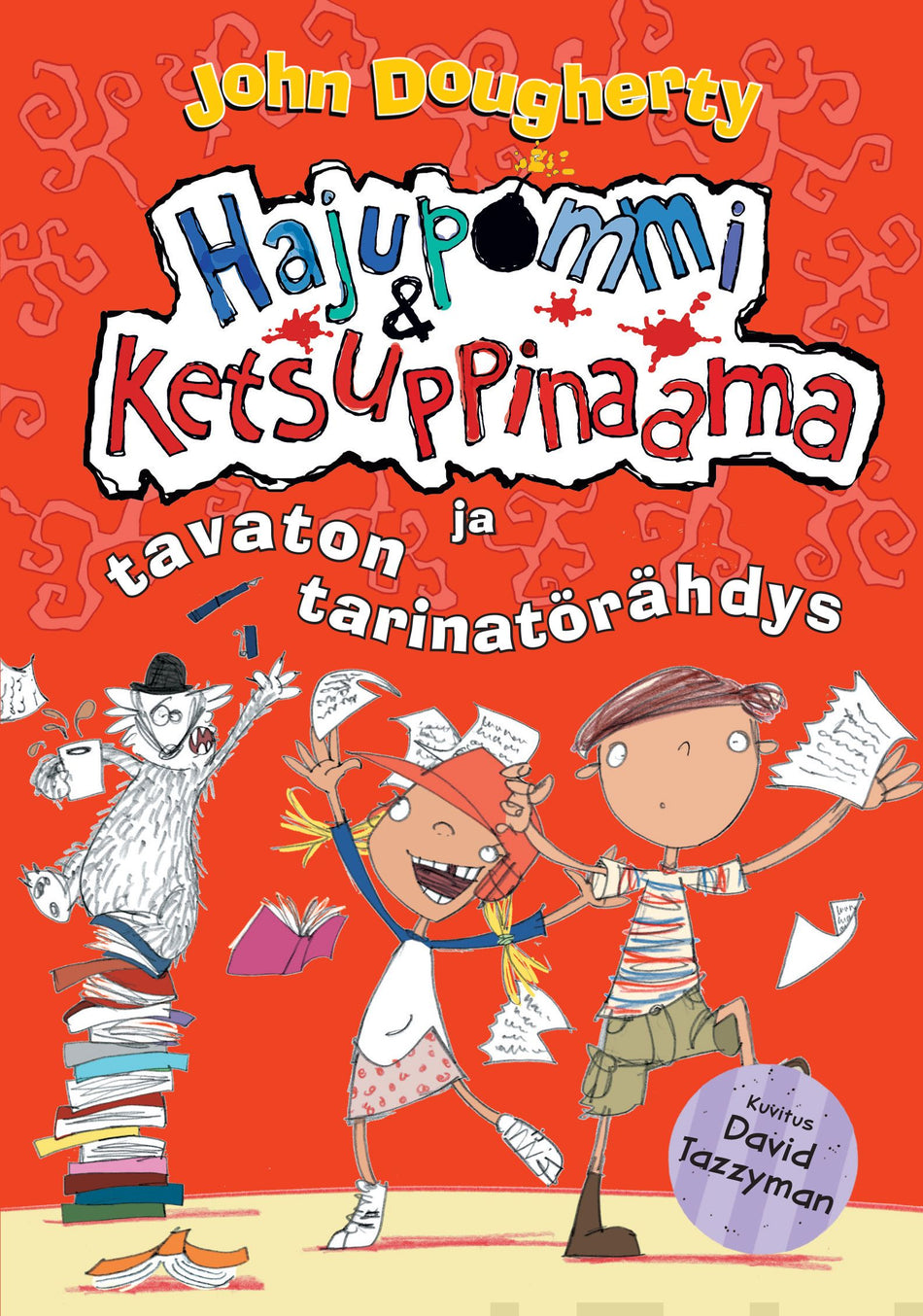 Valokuva kirjasta John Dougherty Hajupommi &amp; Ketsuppinaama ja tavaton tarinatörähdys, kuuluu tuoteryhmään Lasten romaanit lorut ja runot.