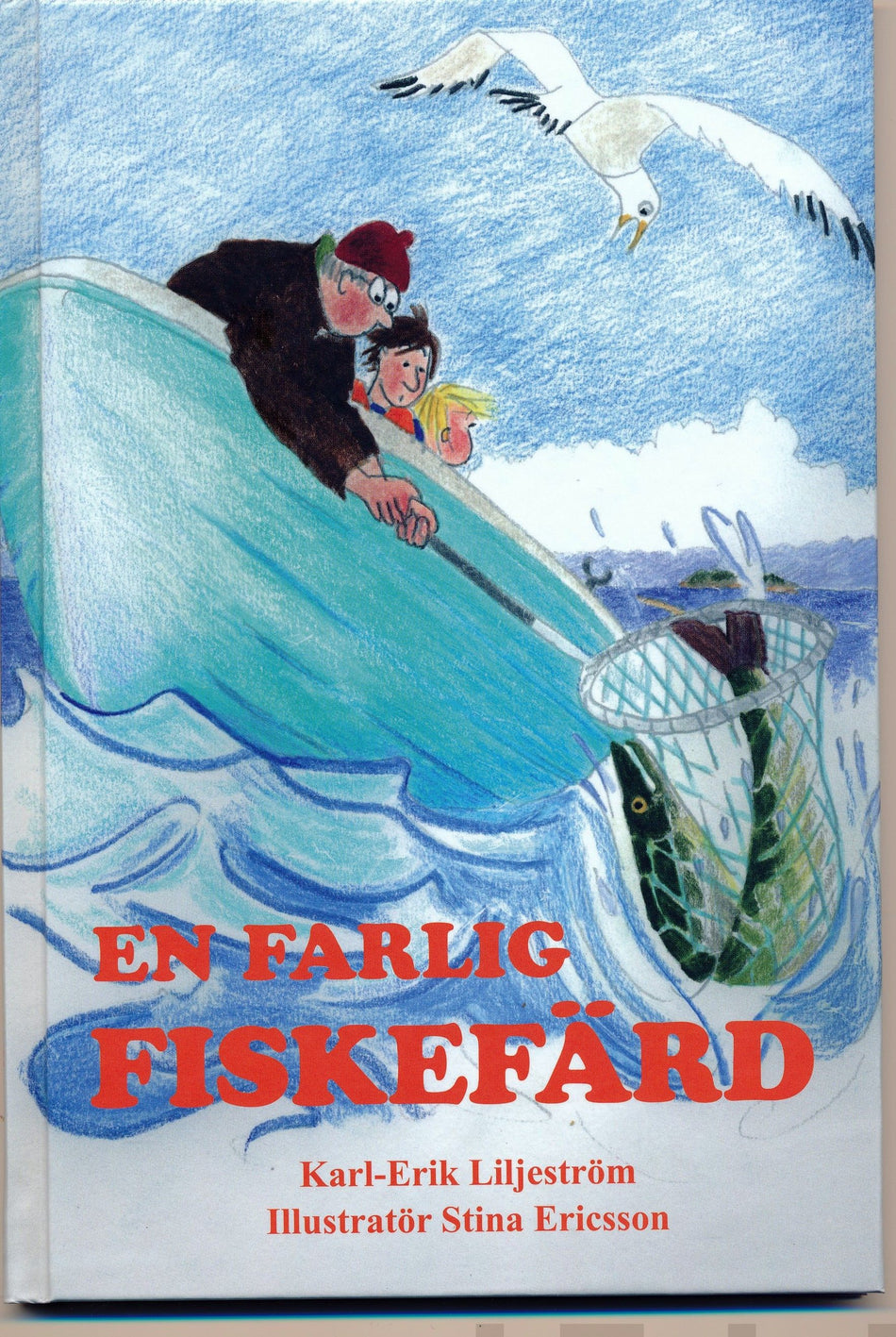Valokuva kirjasta Karl-Erik Liljeström En farlig fiskefärd, kuuluu tuoteryhmään Lasten ja nuorten tietokirjat.