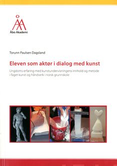 Valokuva kirjasta Torunn Paulsen Dagsland Eleven som aktör i dialog med kunst, kuuluu tuoteryhmään Terveys kasvatus.
