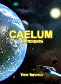 Valokuva kirjasta Timo Turunen Caelum, kuuluu tuoteryhmään Muut kaunokirjat.