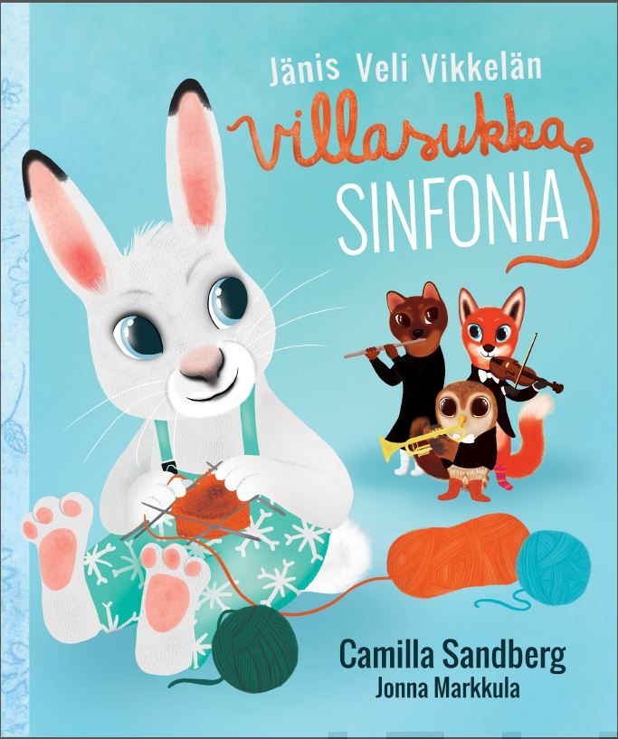 Valokuva kirjasta Camilla Sandberg Jänis Veli Vikkelän Villasukkasinfonia, kuuluu tuoteryhmään Lasten kuvakirjat.