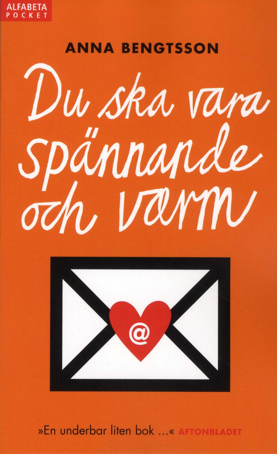 Valokuva kirjasta Anna Bengtsson Du ska vara spännande och varm, kuuluu tuoteryhmään Ruots kaunokirjat.