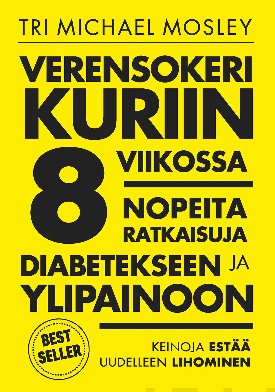 Valokuva kirjasta Michael Mosley Verensokeri kuriin 8 viikossa, kuuluu tuoteryhmään Terveys kasvatus.