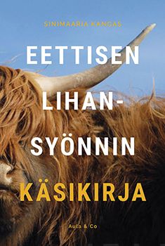 Valokuva kirjasta Sinimaaria Kangas Eettisen lihansyönnin käsikirja, kuuluu tuoteryhmään Luonto.