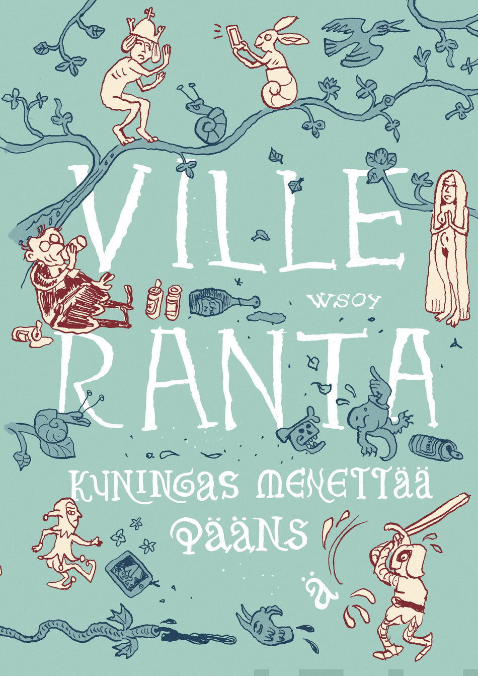 Valokuva kirjasta Ville Ranta Kuningas menettää päänsä, kuuluu tuoteryhmään Sarjakuvat.