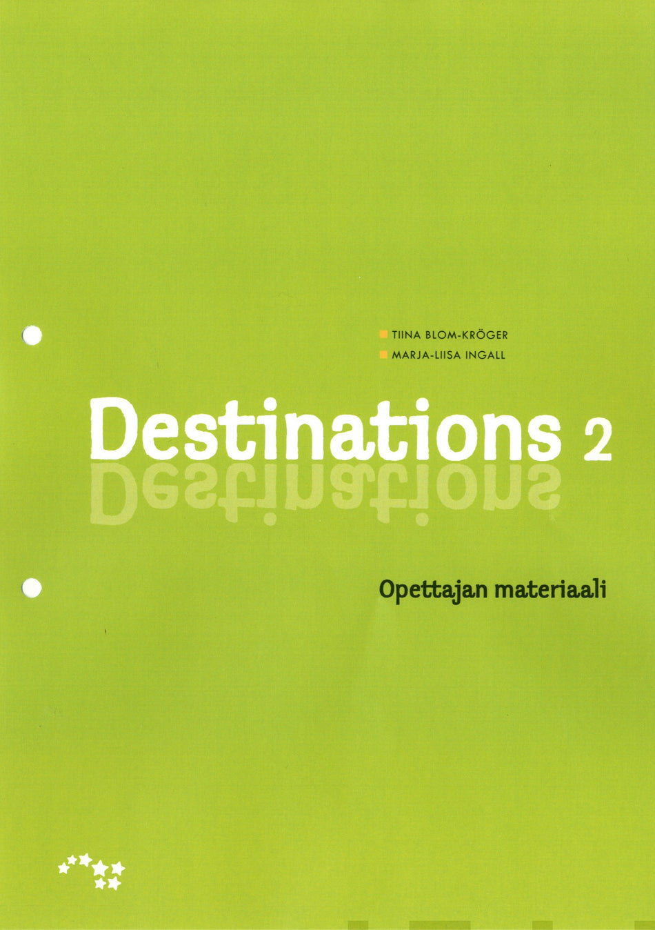 Valokuva kirjasta Tiina Blom-Kröger / Marja-Liisa Ingall Destinations 2 Opettajan materiaali, kuuluu tuoteryhmään K-kirjat.