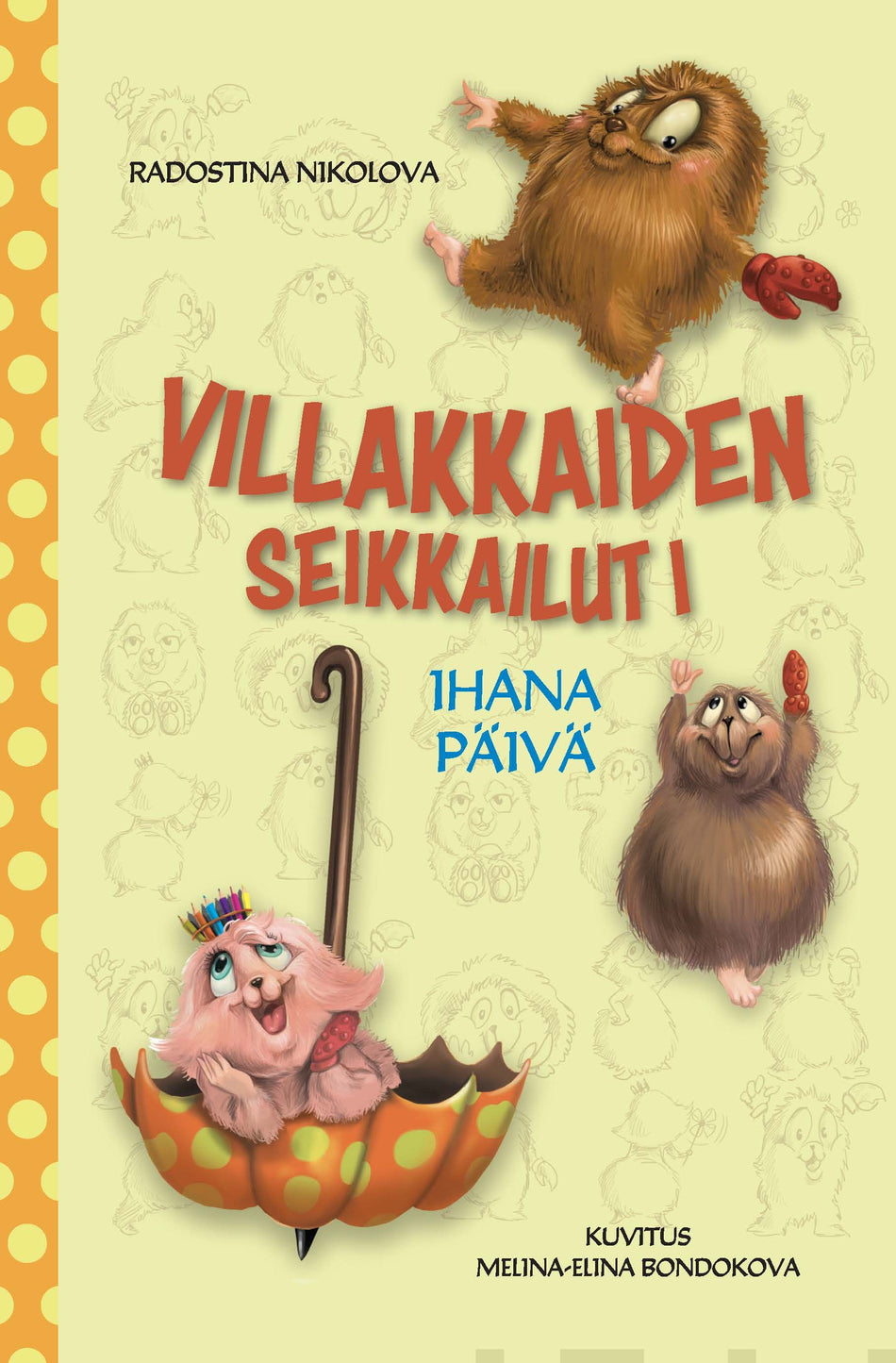 Valokuva kirjasta Radostina Nikolova Ihana päivä, kuuluu tuoteryhmään Lasten romaanit lorut ja runot.