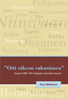 Valokuva kirjasta Pirjo Mikkonen "Otti oikean sukunimen", kuuluu tuoteryhmään Muut tietokirjat.