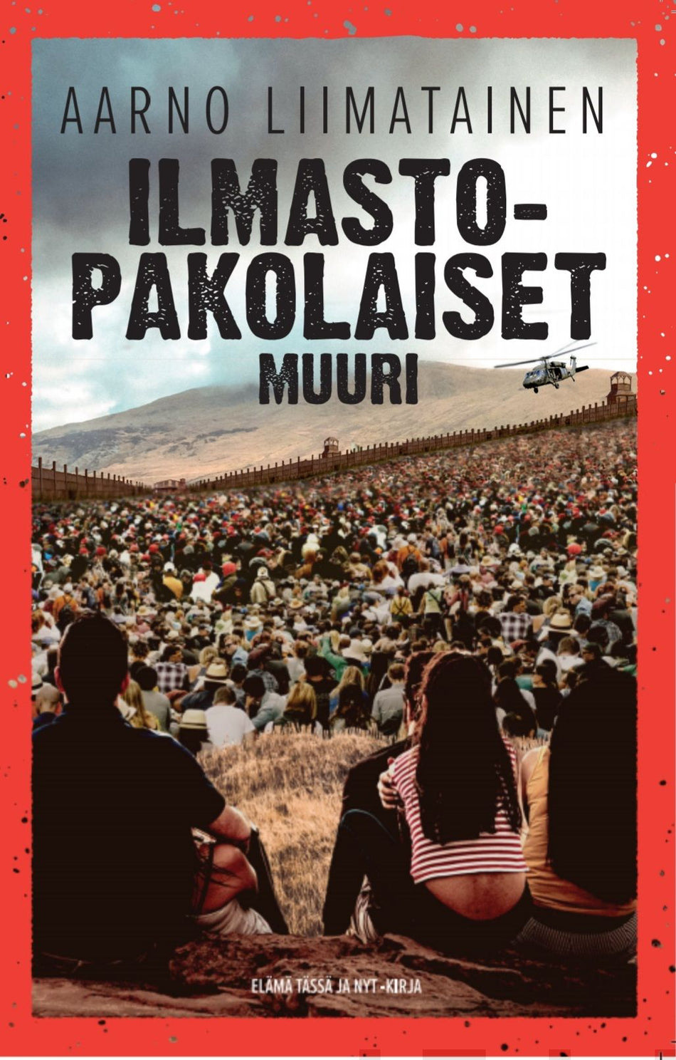 Valokuva kirjasta Aarno Liimatainen Ilmastopakolaiset, kuuluu tuoteryhmään Muut kaunokirjat.