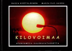 Valokuva kirjasta Raija Hyötyläinen Kilovoimaa, kuuluu tuoteryhmään Aforismit.