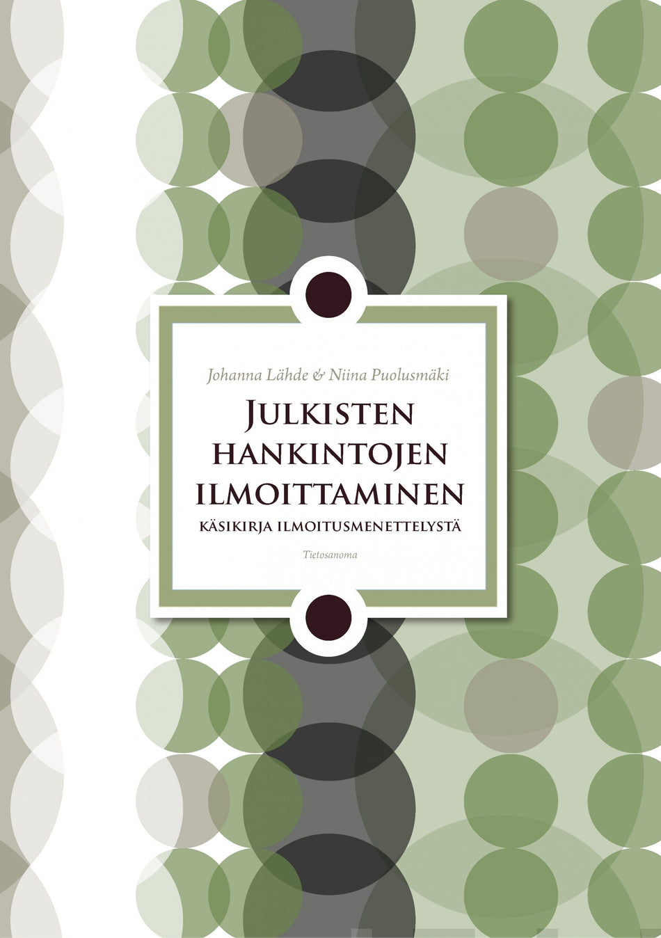 Valokuva kirjasta Johanna Lähde / Niina Puolusmäki Julkisten hankintojen ilmoittaminen, kuuluu tuoteryhmään Talous yhteiskunta.