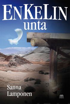 Valokuva kirjasta Sanna Lamponen Enkelin unta, kuuluu tuoteryhmään Muut kaunokirjat.