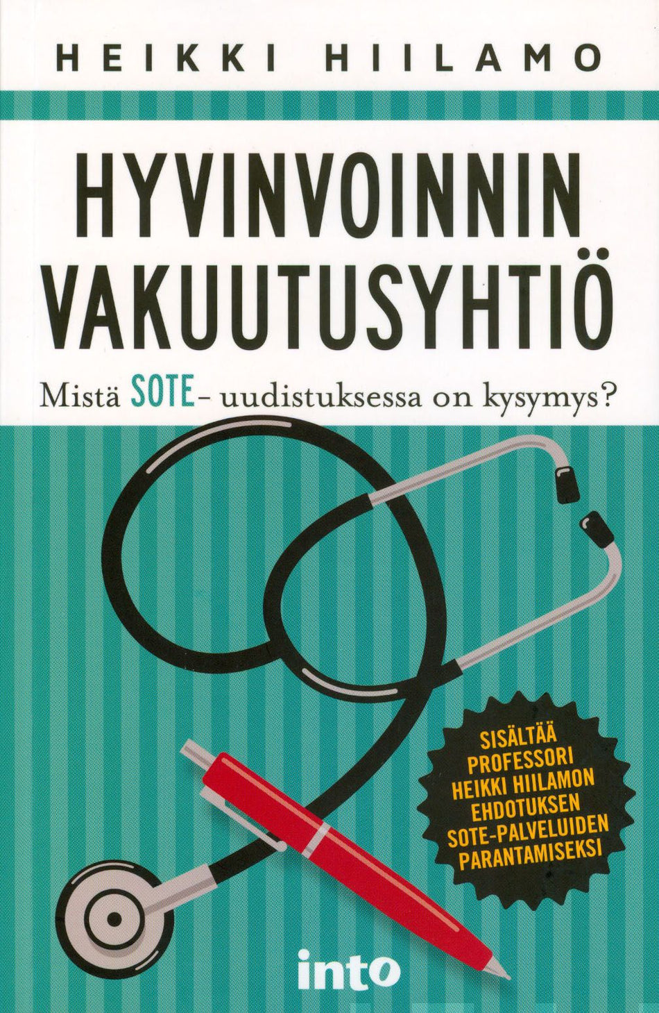 Valokuva kirjasta Heikki Hiilamo Hyvinvoinnin vakuutusyhtiö, kuuluu tuoteryhmään Talous yhteiskunta.