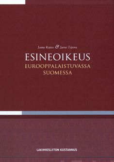 Valokuva kirjasta Janne Kaisto / Jarno Tepora Esineoikeus eurooppalaistuvassa Suomessa, kuuluu tuoteryhmään Talous yhteiskunta.