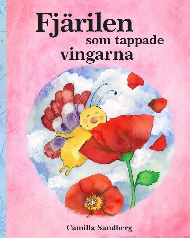 Valokuva kirjasta Camilla Sandberg Fjärilen som tappade vingarna, kuuluu tuoteryhmään Lasten kuvakirjat.