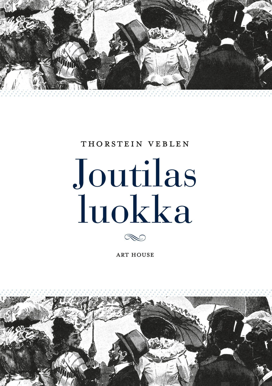 Valokuva kirjasta Thorstein Veblen Joutilas luokka, kuuluu tuoteryhmään Talous yhteiskunta.