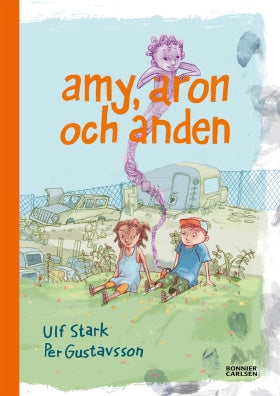 Valokuva kirjasta Ulf Stark Amy, Aron och anden, kuuluu tuoteryhmään Ruots lapset nuoret ja sarjakuvat.