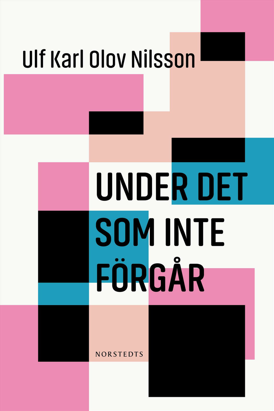 Valokuva kirjasta Ulf Karl Olov Nilsson Under det som inte förgår, kuuluu tuoteryhmään Ruots muu tieto.
