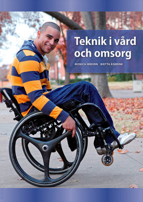 Valokuva kirjasta Monica Imborn / Britta Åsbrink Teknik i vård och omsorg, kuuluu tuoteryhmään Ruots muu tieto.