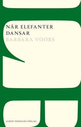 Valokuva kirjasta Barbara Voors När elefanter dansar, kuuluu tuoteryhmään Ruots kaunokirjat.