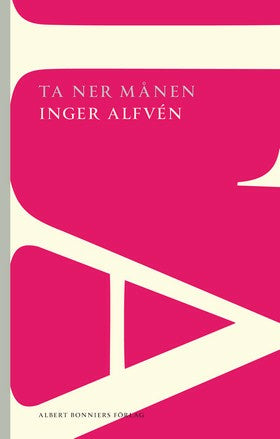 Valokuva kirjasta Inger Alfvén Ta ner månen, kuuluu tuoteryhmään Ruots kaunokirjat.