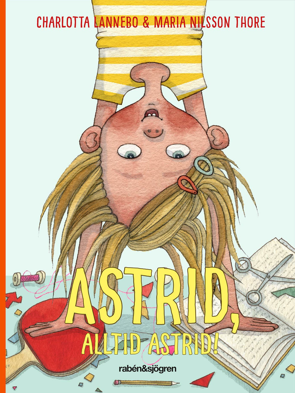 Valokuva kirjasta Charlotta Lannebo Astrid, alltid Astrid!, kuuluu tuoteryhmään Ruots lapset nuoret ja sarjakuvat.