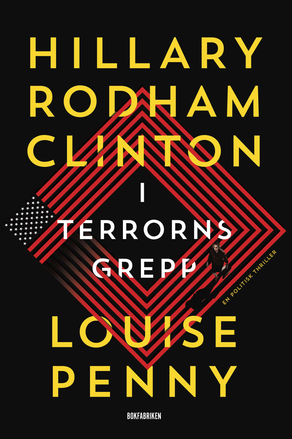 Valokuva kirjasta Hillary Rodham Clinton / Louise Penny I terrorns grepp, kuuluu tuoteryhmään Ruots kaunokirjat.