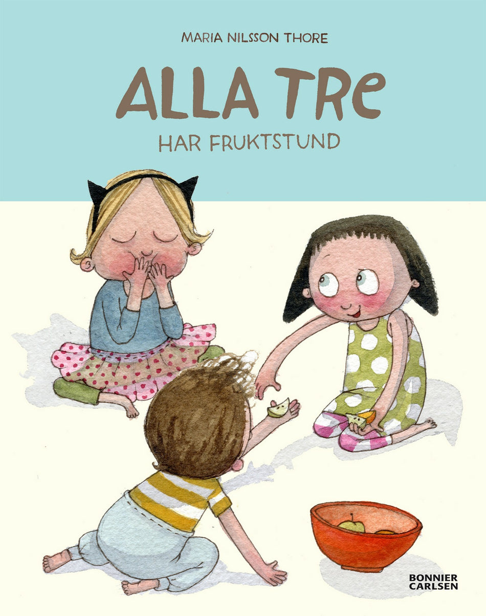 Valokuva kirjasta Maria Nilsson Thore Alla tre har fruktstund, kuuluu tuoteryhmään Ruots lapset nuoret ja sarjakuvat.