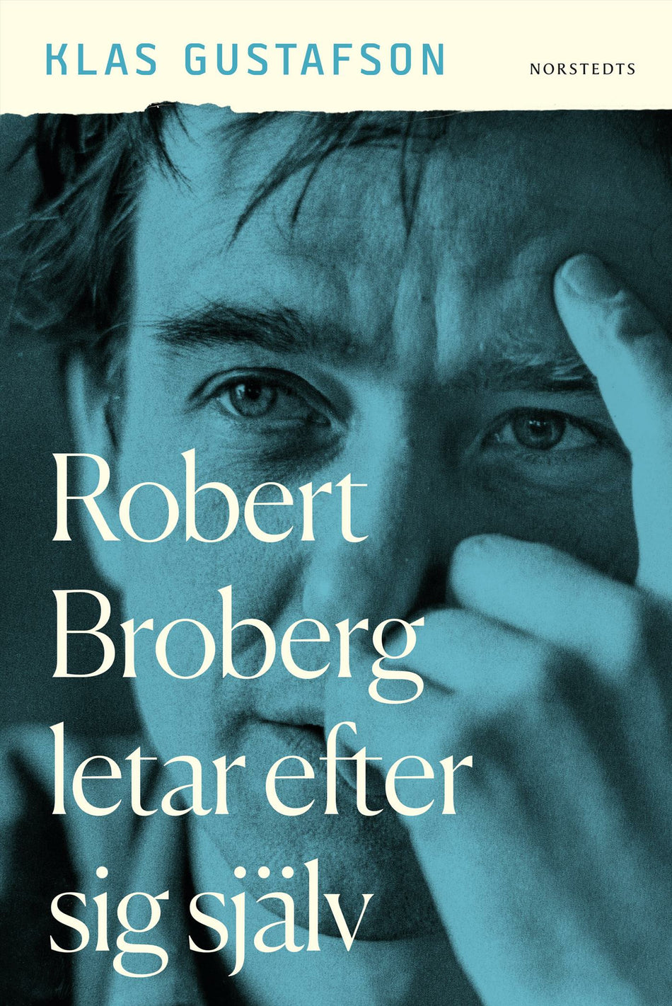 Valokuva kirjasta Klas Gustafson Robert Broberg letar efter sig själv, kuuluu tuoteryhmään Ruots muu tieto.