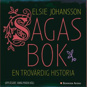 Valokuva kirjasta Elsie Johansson Sagas bok : en trovärdig historia, kuuluu tuoteryhmään Ruots kaunokirjat.