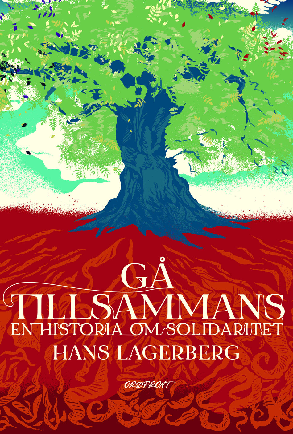 Valokuva kirjasta Hans Lagerberg Gå tillsammans : en historia om solidaritet, kuuluu tuoteryhmään Ruots muu tieto.