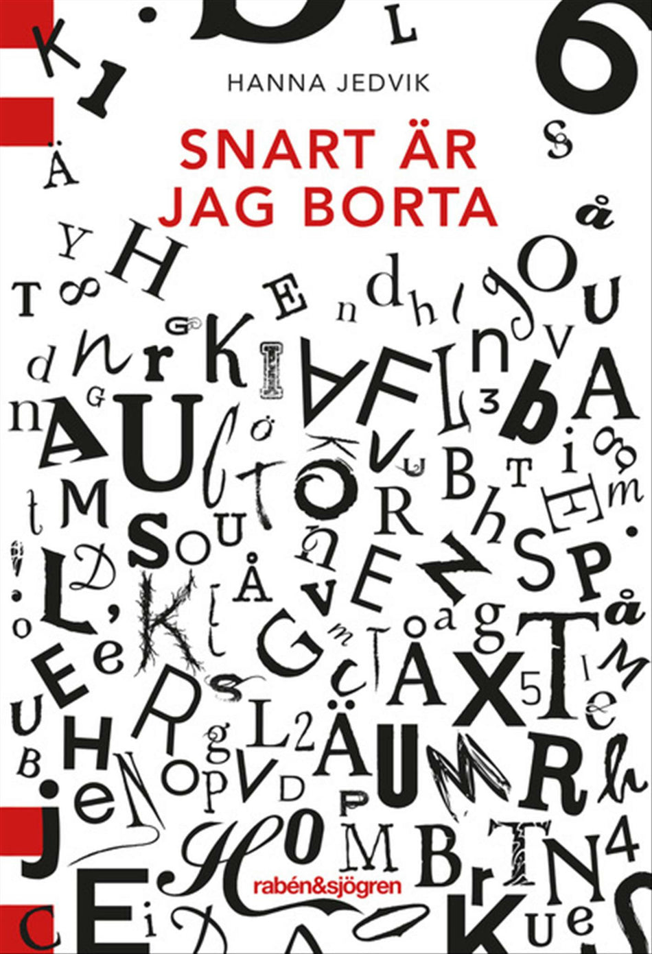 Valokuva kirjasta Hanna Jedvik Snart är jag borta, kuuluu tuoteryhmään Ruots lapset nuoret ja sarjakuvat.