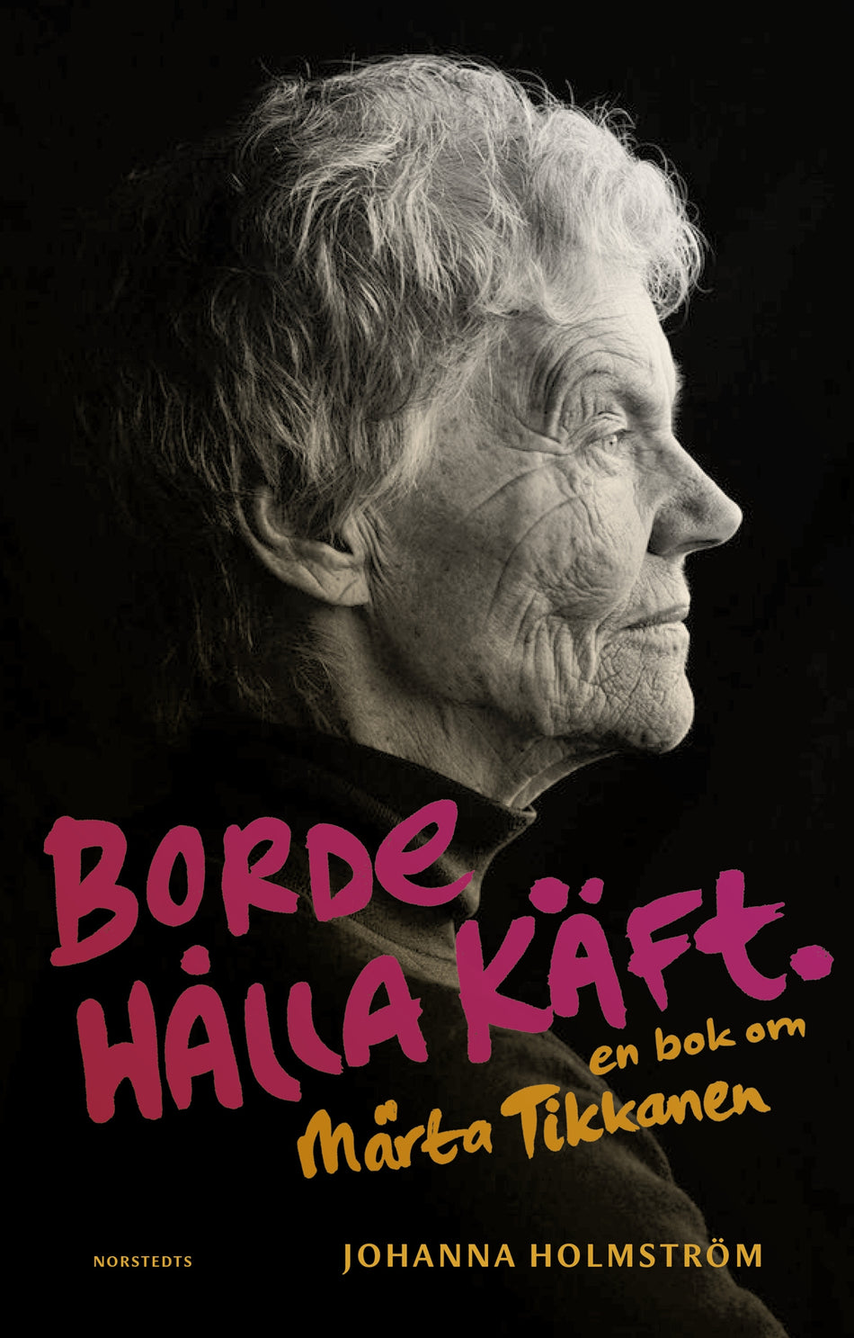 Valokuva kirjasta Johanna Holmström Borde hålla käft : en bok om Märta Tikkanen, kuuluu tuoteryhmään Ruots muu tieto.
