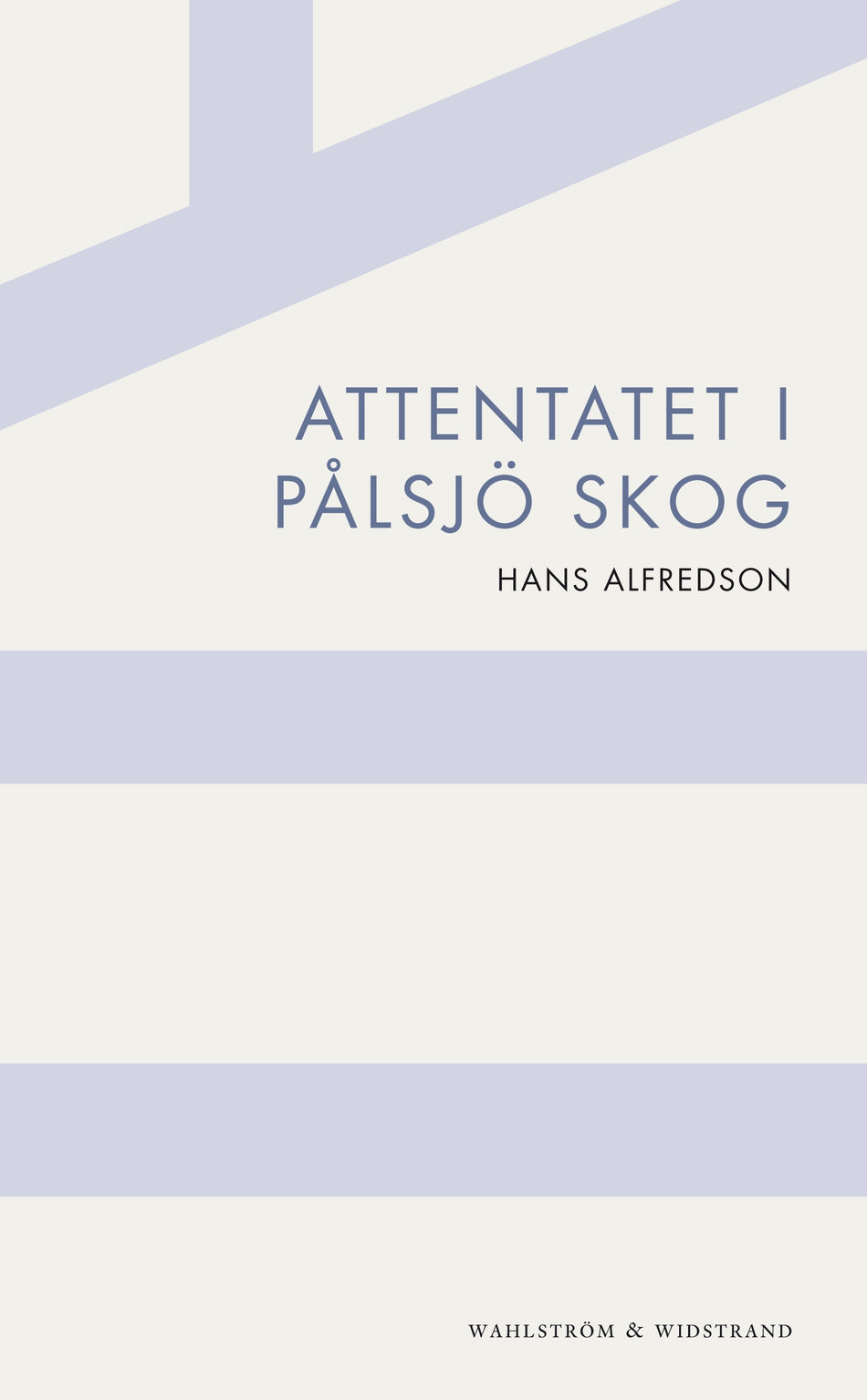 Valokuva kirjasta Hans Alfredson Attentatet i Pålsjö skog, kuuluu tuoteryhmään Ruots kaunokirjat.
