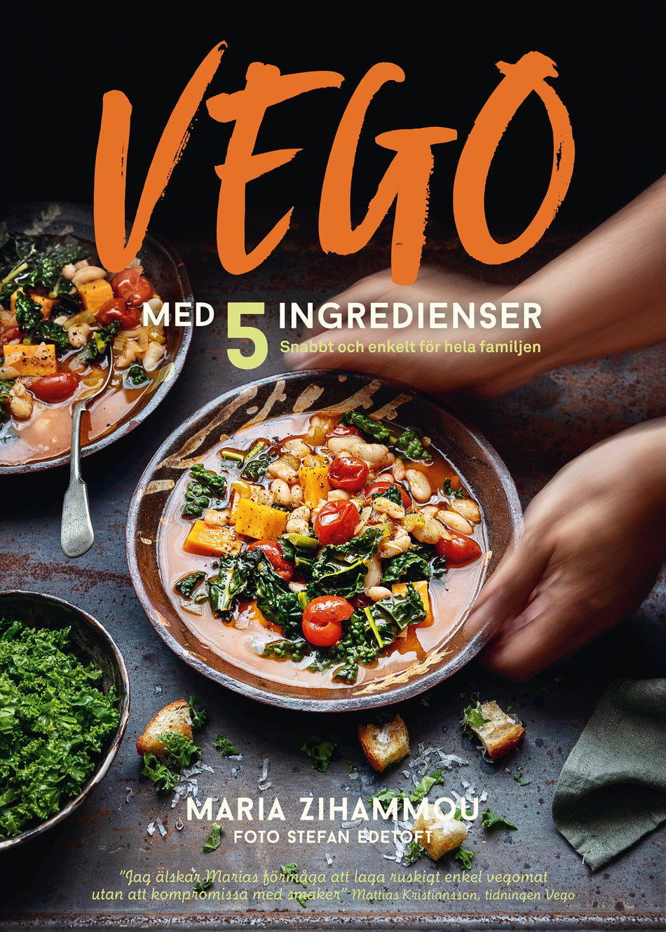 Valokuva kirjasta Maria Zihammou Vego med 5 ingredienser : snabbt och enkelt för hela familjen, kuuluu tuoteryhmään Ruots harrasteet taide.