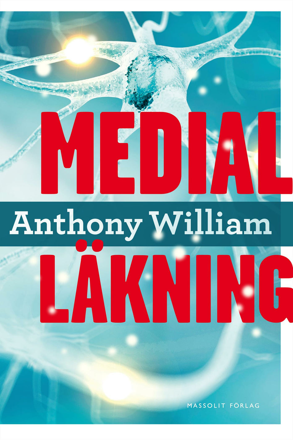 Valokuva kirjasta Anthony William Medial läkning, kuuluu tuoteryhmään Ruots muu tieto.