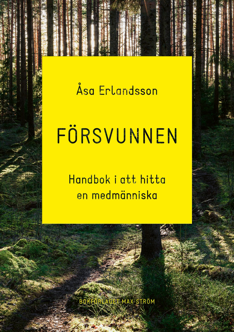 Valokuva kirjasta Åsa Erlandsson Försvunnen : handbok i att hitta en medmänniska, kuuluu tuoteryhmään Ruots muu tieto.
