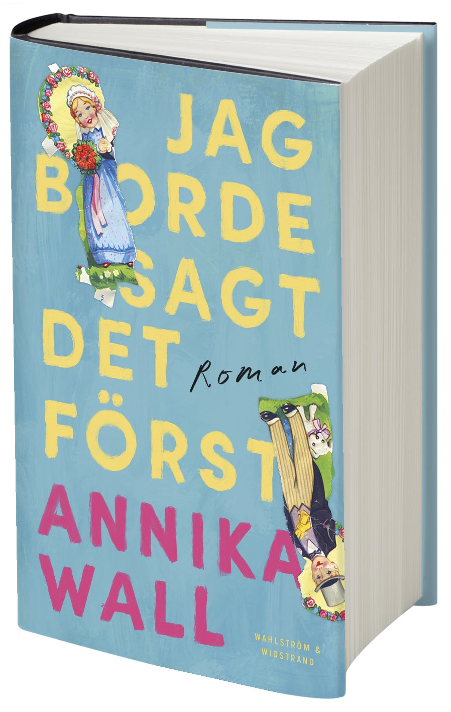 Valokuva kirjasta Annika Wall Jag borde sagt det först, kuuluu tuoteryhmään Ruots kaunokirjat.
